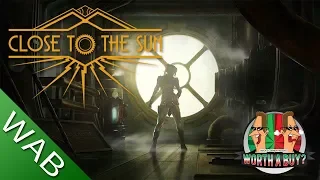 Close to the Sun Review - Worthabuy?