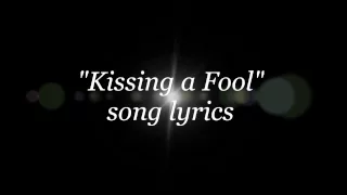 George Michael - Kissing a Fool lyrics