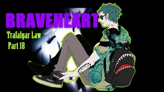 [Mep Part] Trafalgar Law || BRAVEHEART part 18