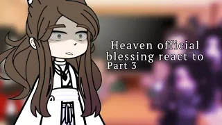 Heaven Official's Blessing/TGCF react to | Rus/Eng | part 3