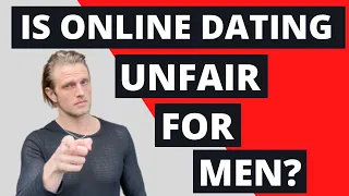 Is Online Dating Unfair For Men? | Why is Online Dating So Hard for Guys?