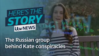 The Russian group behind Kate conspiracies | ITV News