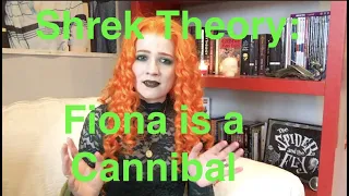Fiona is a Cannibal (Shrek Theory)