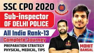 SSC CPO 2020 topper Mohit Bansal (AIR 13) Complete Journey| Strategy| Physical Exam| Medical