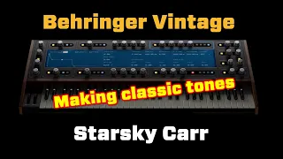 Patches on the Fly // Vintage tones from the Behringer Vintage