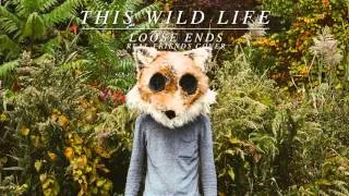 This Wild Life - "Loose Ends" (Real Friends Cover)