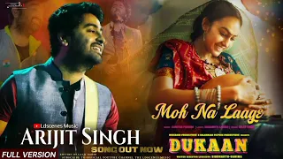 DUKAAN: Moh Na Laage (Full Song) | Arijit Singh, Siddharth-Garima, Shreyas Puranik | Ldscenes Music