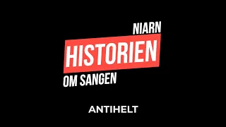 Niarn - Historien om sangen (8/8): Antihelt