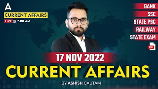 17 November 2022 Current Affairs | Current Affairs Today Current Affairs | Ashish Gautam Sir