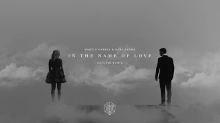 Martin Garrix & Bebe Rexha - In The Name Of Love (DallasK Remix)