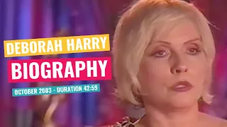 Deborah Harry - Biography - October 2003