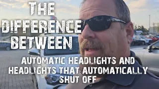 The difference between automatic headlights and headlights that shut off automatically