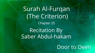 Surah Al-Furqan (The Criterion) Saber Abdul-hakam  Quran Recitation