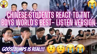 CHINESE STUDENTS REACT TO TNT BOYS-WORLD'S BEST 2019- LISTEN VERSION-ANG GALING DAW NILA!!