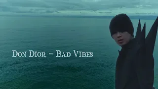 Don Dior - Bad Vibes (lyrics)