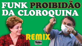 Funk Proibidão da Cloroquina (Remix) feat. Dilma - By Timby Fun