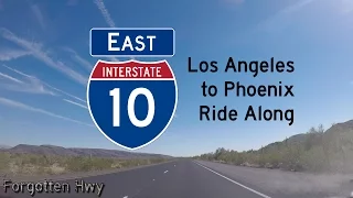 I-10 East - Full Long Distance Ride Along (Original) - Los Angeles, CA to Phoenix, AZ