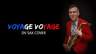 VOYAGE VOYAGE 🇫🇷  (DV Sax Cover)