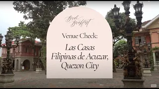 Bride & Breakfast Venue Check - Las Casas Filipinas de Acuzar, Quezon City