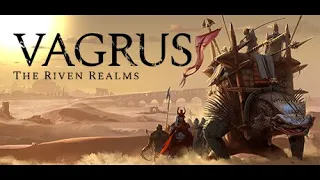 Vagrus - The Riven Realms - первый взгляд