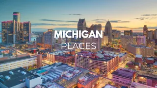 10 Best Places to Visit in Michigan - Traveling Video !