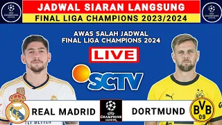 Jadwal Final Liga Champions 2024 Live SCTV - Real Madrid vs Dortmund - Liga Champions 2023/24