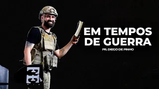 Em Tempos de Guerra | Pr. Diego de Pinho | Mananciais RJ