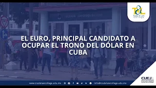 El euro, principal candidato a ocupar el trono del dólar en Cuba