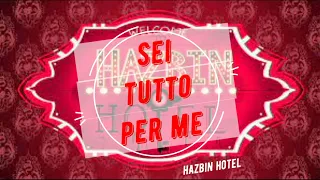 Sei tutto per me - Hazbin Hotel - Testo italiano