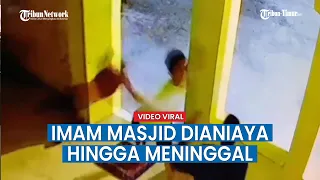 REKAMAN VIDEO Detik-detik Imam Masjid Dianiaya hingga Meninggal saat Hendak Shalat Subuh