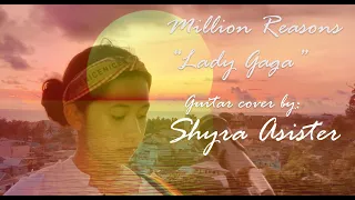 Million Reasons " Lady Gaga " Guitar cover by SHYRA ASISTER