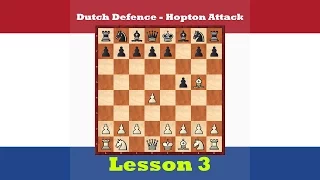Chess Openings - Dutch Defence , Hopton Attack 3 [1.d4 f5 2.Bg5 ]