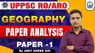 UPPSC RO/ARO || GEOGRAPHY PAPER ANALYSIS PAPER -1 By AMIT SHREE SIR #uppscroaro #kgs #paperanalysis