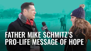 Father Mike Schmitz's Message to Pro-Life Advocates | March For Life 2022