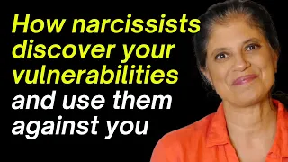 How narcissists discover your vulnerabilities and use them against you