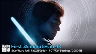 Star Wars Jedi Fallen Order - First 35 minutes in 4K - PC [Gaming Trend]