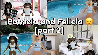 Patricia and Felicia [part 2]