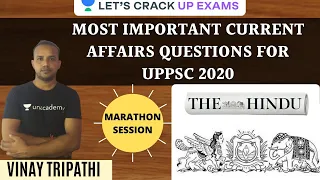 Marathon Session On Most Important Current Affairs Questions | UPPSC 2020/21 | Vinay Kumar Tripathi