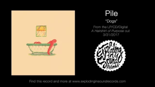 Pile - "Dogs"