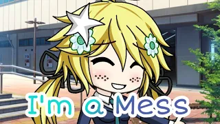 I'm a mess Meme •Gacha Studio• 《Tweening》