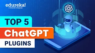 Top 5 ChatGPT Plugins | AI Plugins | ChatGPT Tutorial |  Edureka