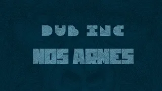 DUB INC - Nos armes (Lyrics Vidéo Official) - Album "Millions"