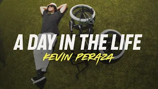 KEVIN PERAZA : A DAY IN THE LIFE