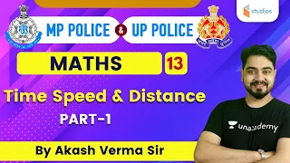 9:30 AM - MP Police and UP Police | Math by Akash Verma | Time Speed & Distance (P-1)