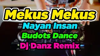 Mekus Mekus Na Yan Insan ( Budots Dance ) ( Dj Danz Remix )