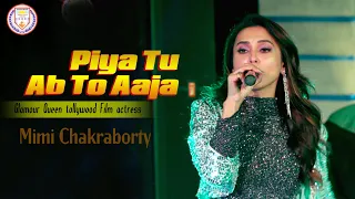 Piya Tu Ab To Aaja (Monica, Oh My Darling!) - Live Singing Tollywood actress Mimi Chakraborty
