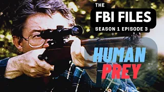 The FBI Files - Season 1 Episode 3: Human Prey