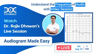 Audiogram Made Easy | Dr Rajiv Dhawan - ENT | NEET PG Preparation 2023 | INI CET 2022 | DocTutorials