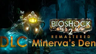 Bioshock 2 Remastered - Тяжело(Hard) - Прохождение #DLC Логово Минервы (Minerva's Den)