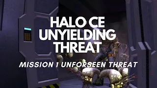 HALO CE UNYIELDING THREAT | Mission 1 "Unforseen Threat"